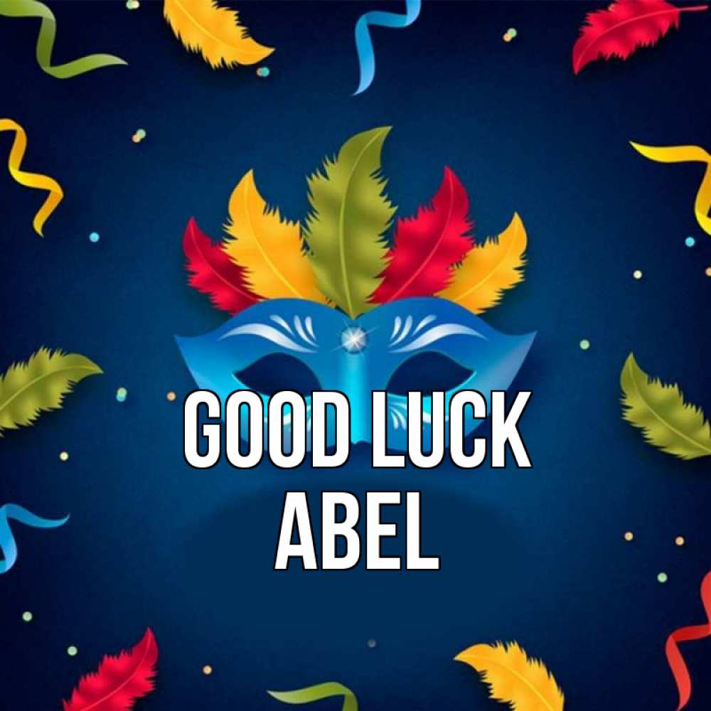 Greetings card с именем, Abel Good luck маска Greetings with text for free download 