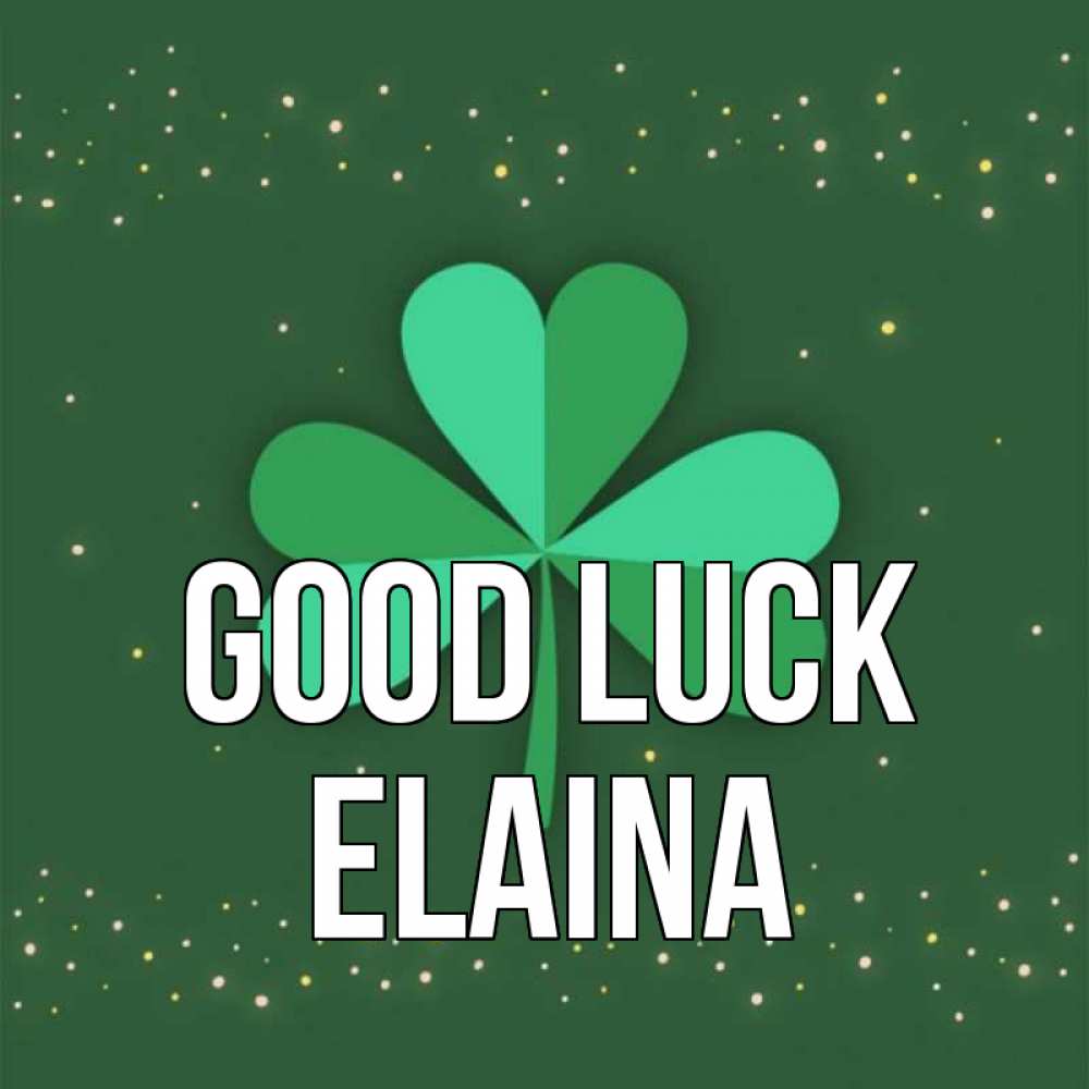 Greetings card с именем, Elaina Good luck лист клевера Greetings with text for free download 