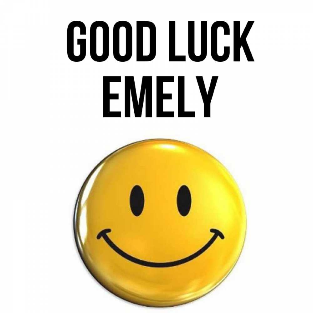 Greetings card с именем, Emely Good luck для поднятия настроения открытки на каждый день Greetings with text for free download 