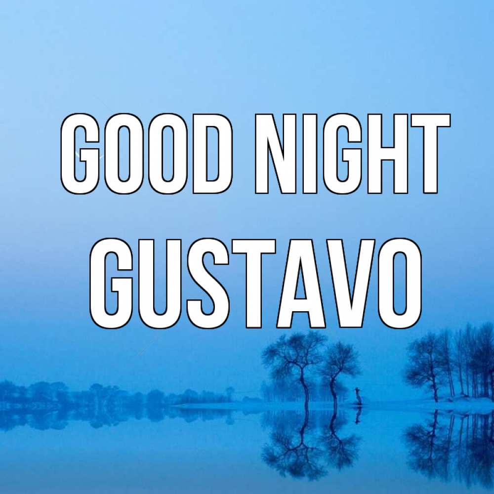 Greetings card с именем, Gustavo Good night весна Greetings with text for free download 