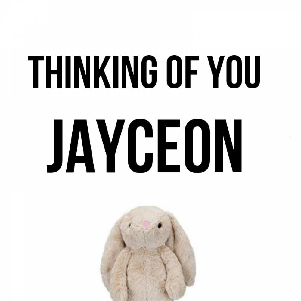 Greetings card с именем, Jayceon Thinking of you открытки с текстами и подписями Greetings with text for free download 