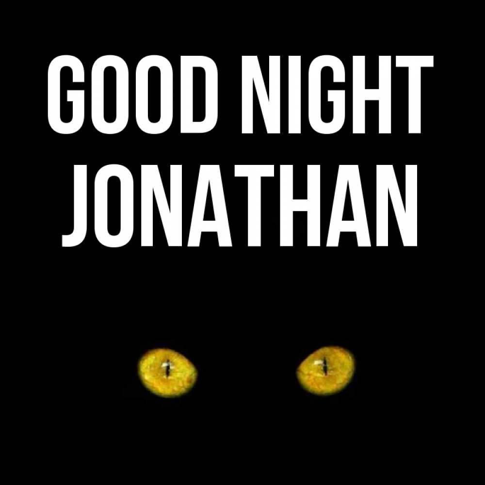 Greetings card с именем, Jonathan Good night сладких снов бесстрашный мой дружочек Greetings with text for free download 