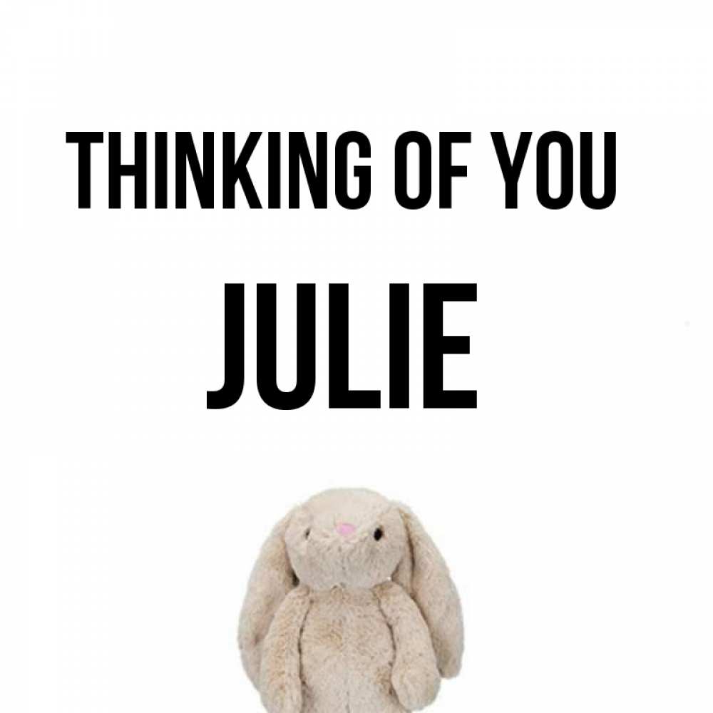 Greetings card с именем, Julie Thinking of you открытки с текстами и подписями Greetings with text for free download 