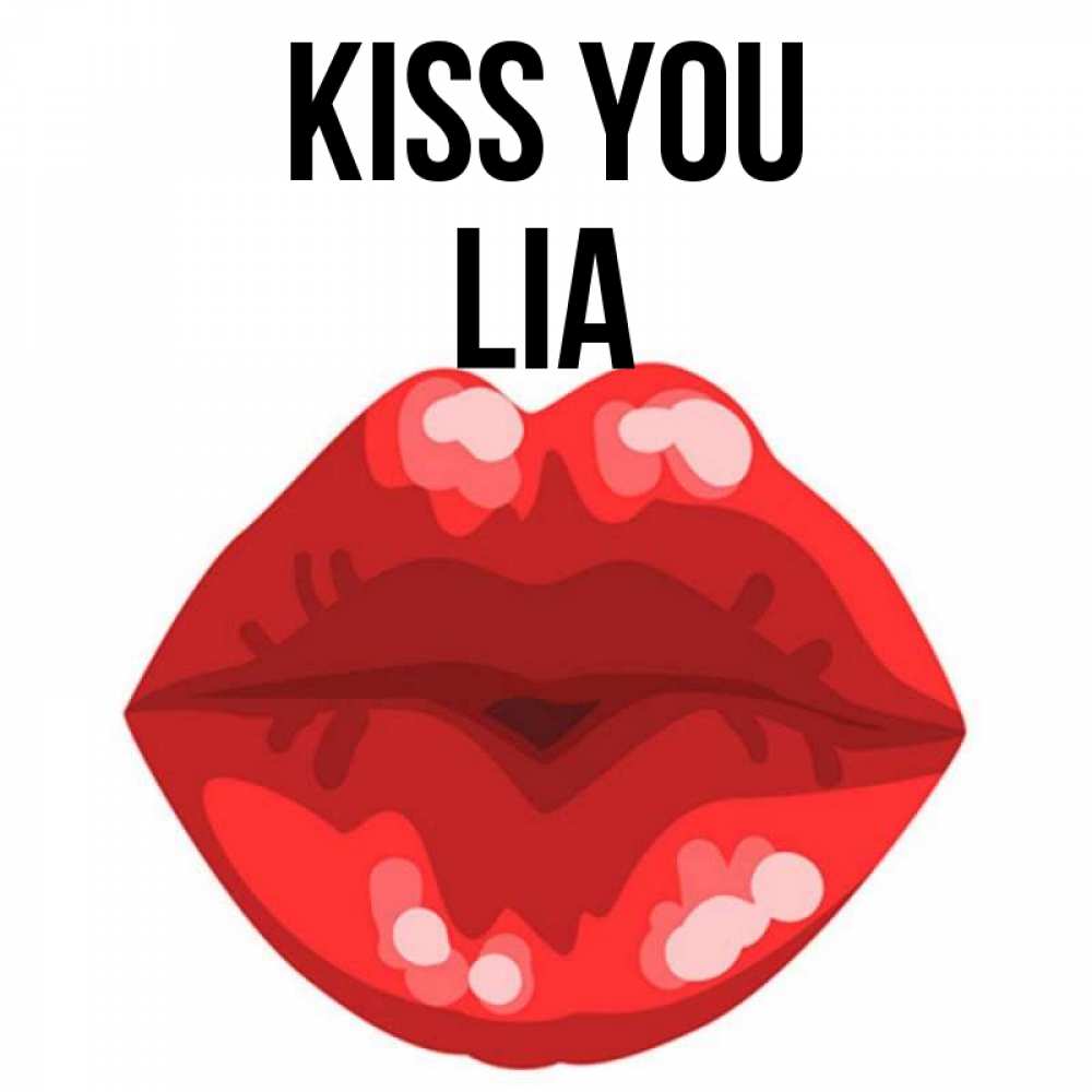 Greetings card с именем, Lia Kiss you отправить открытку с поцелуем бесплатно и скачать для парня Greetings with text for free download 