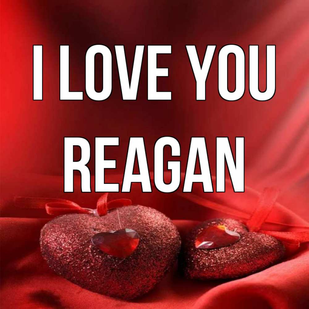Greetings card с именем, Reagan I love you с лентами Greetings with text for free download 