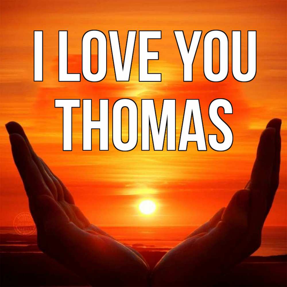 Greetings card с именем, Thomas I love you в руках Greetings with text for free download 