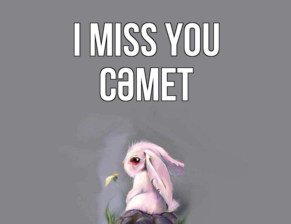 Greetings card с именем, СӘМЕТ I miss you заяц Greetings with text for free download 