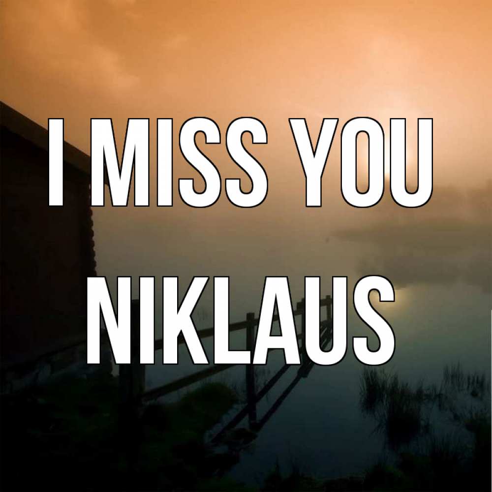 Greetings card с именем, Niklaus I miss you приходи ко мне на чай Greetings with text for free download 