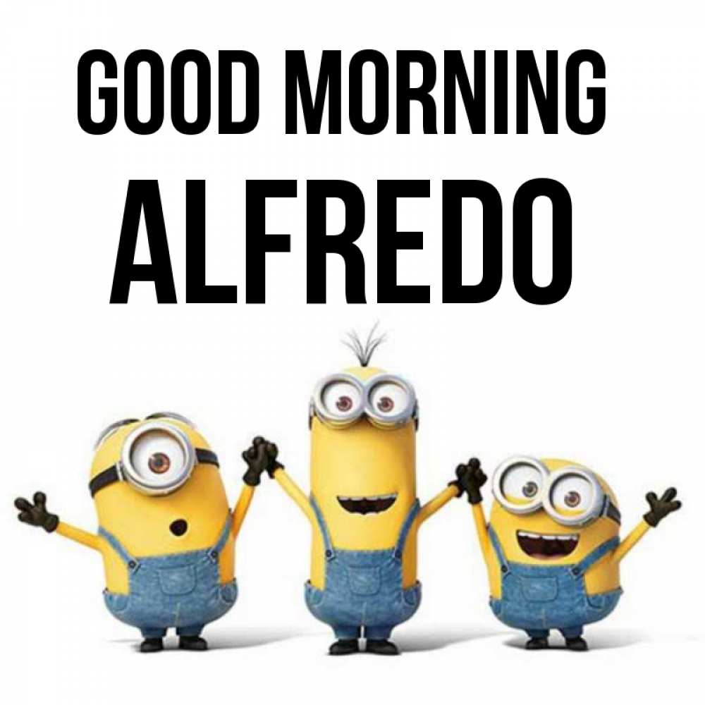 Greetings card с именем, Alfredo Good morning бодренького утра Greetings with text for free download 