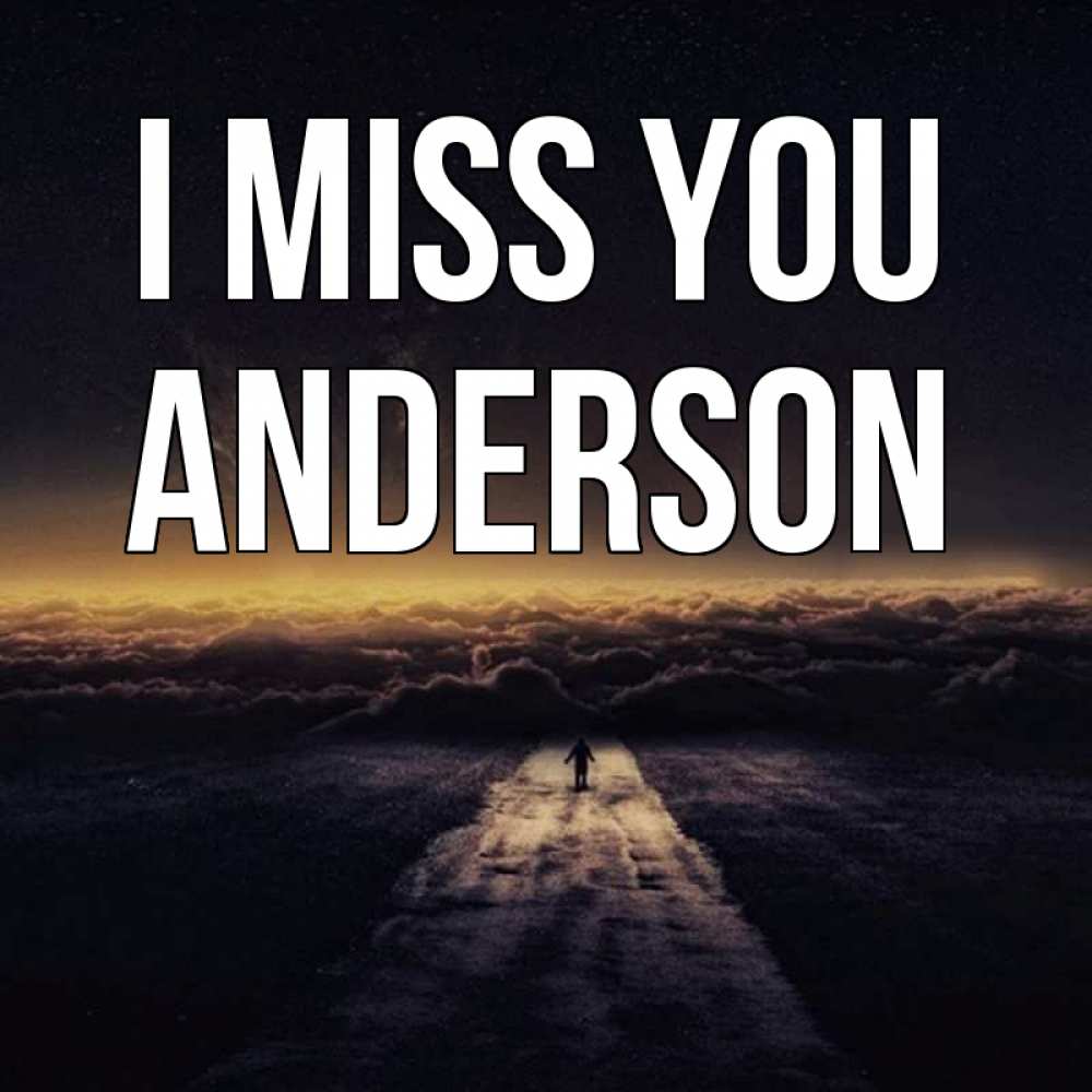 Greetings card с именем, Anderson I miss you идем Greetings with text for free download 