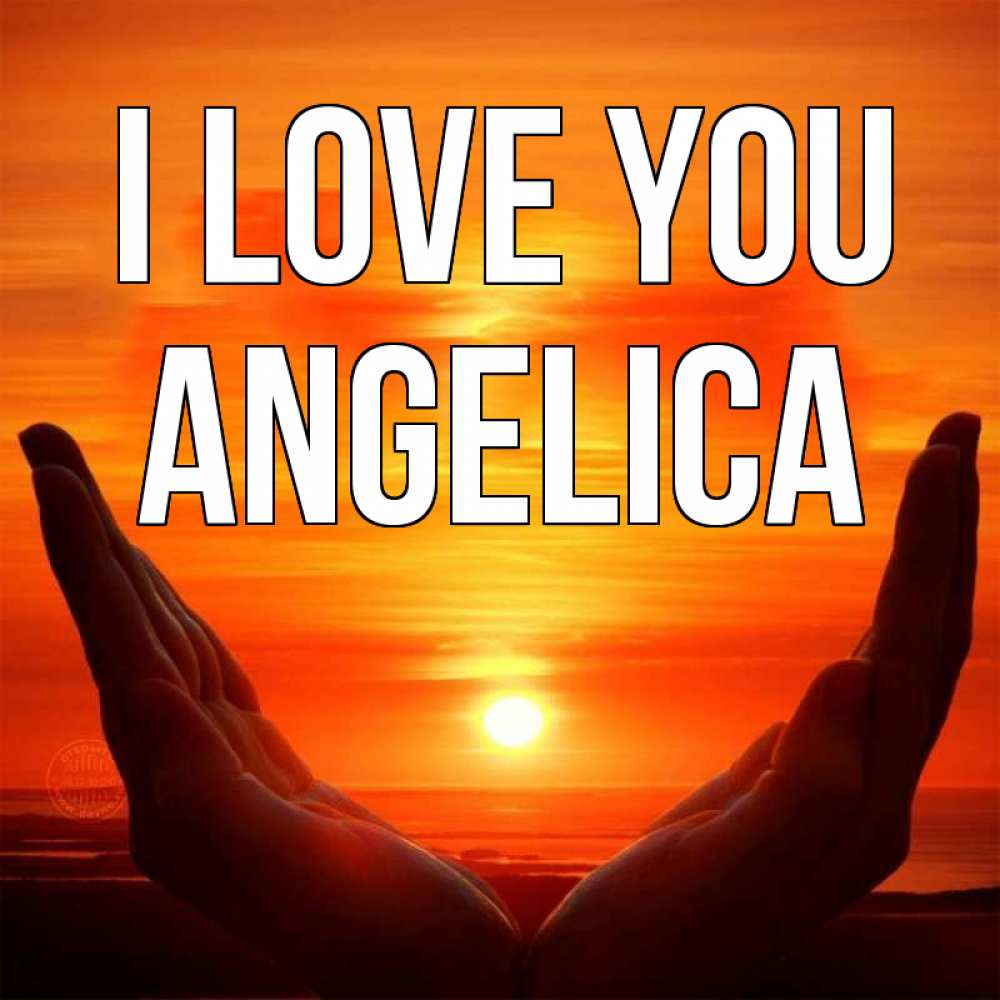 Greetings card с именем, Angelica I love you в руках Greetings with text for free download 