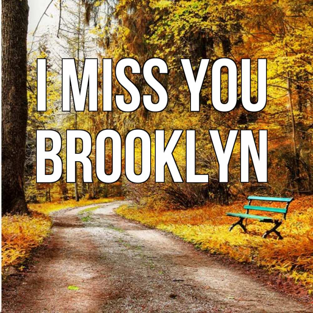 Greetings card с именем, Brooklyn I miss you зеленая лавочка и осенний лес Greetings with text for free download 