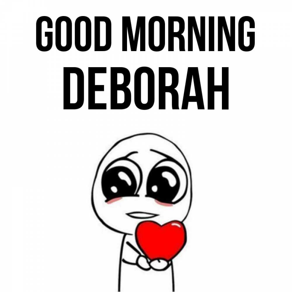 Greetings card с именем, Deborah Good morning позитивные открытки Greetings with text for free download 