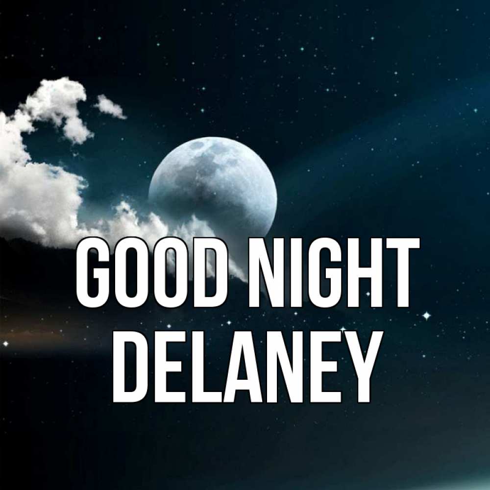 Greetings card с именем, Delaney Good night облака в лунном свете Greetings with text for free download 