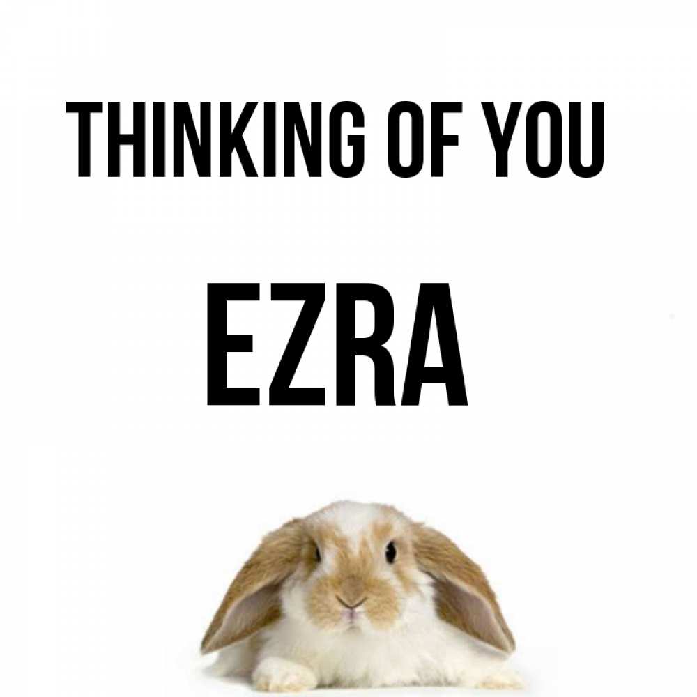 Greetings card с именем, Ezra Thinking of you подписать своими руками онлайн Greetings with text for free download 