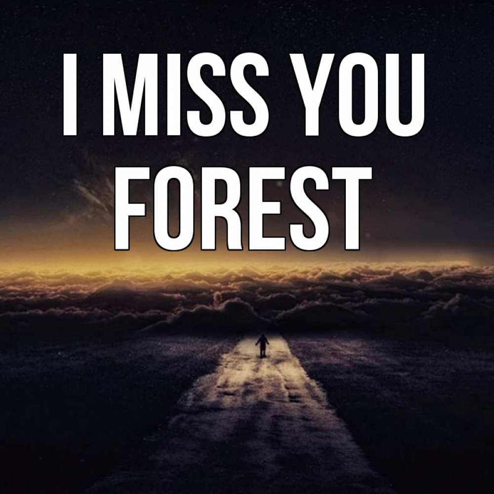 Greetings card с именем, Forest I miss you идем Greetings with text for free download 