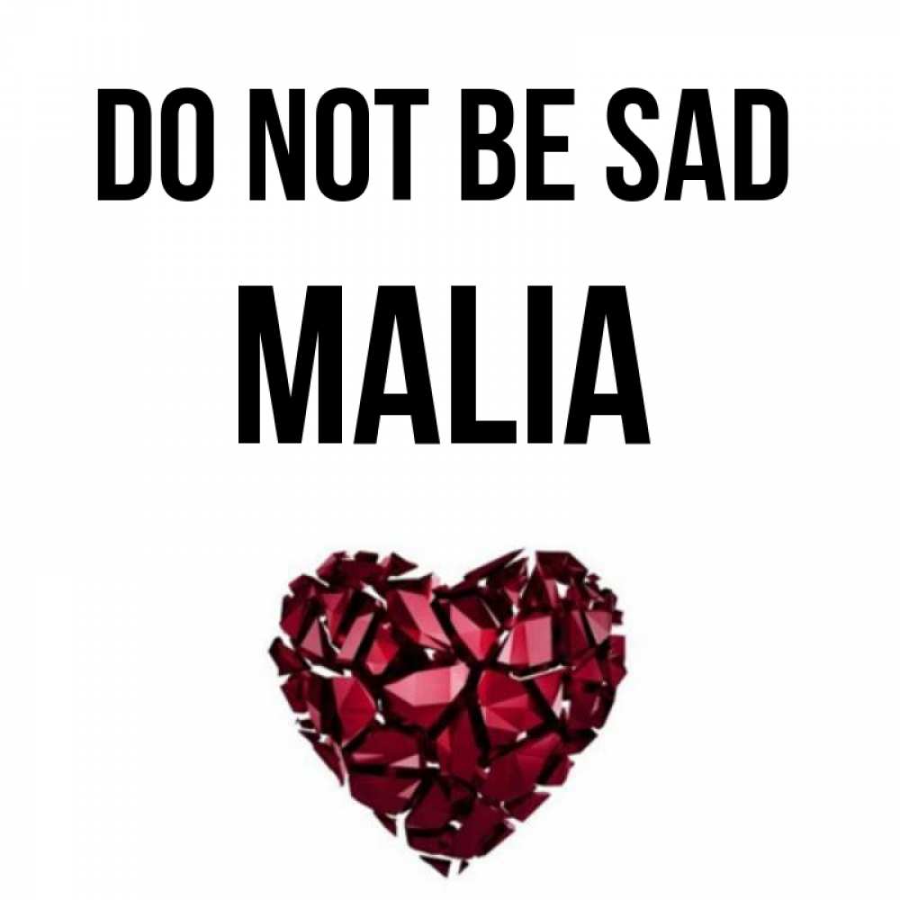 Greetings card с именем, Malia Do not be sad рубиновое сердечко Greetings with text for free download 