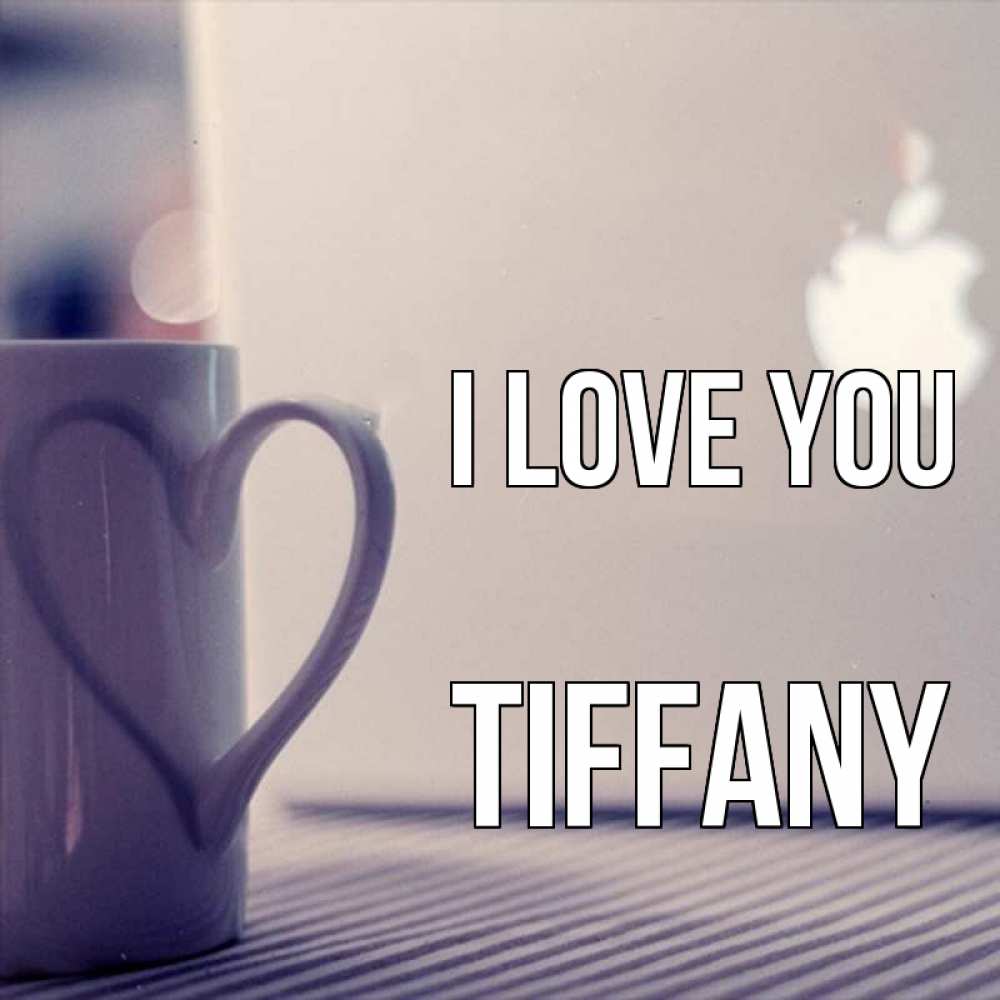 Greetings card с именем, Tiffany I love you знак яблока Greetings with text for free download 