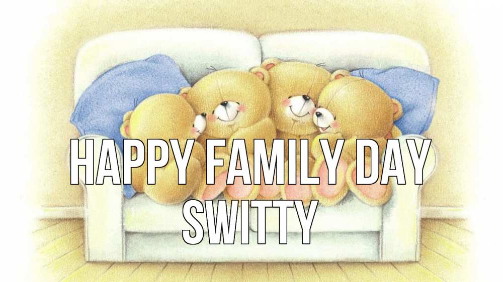 Greetings card с именем, switty happy family day с днем семьи Greetings with text for free download 