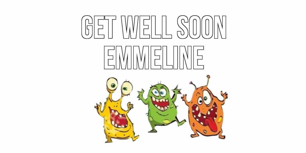 Greetings card с именем, Emmeline Get well soon бациллы пляшут Greetings with text for free download 