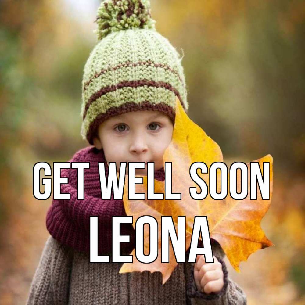 Greetings card с именем, Leona Get well soon дышим свежим воздухом Greetings with text for free download 