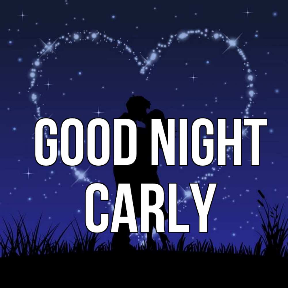 Greetings card с именем, Carly Good night сладких снов Greetings with text for free download 