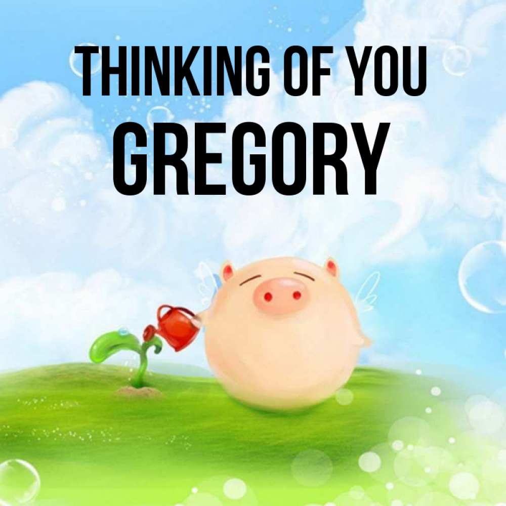 Greetings card с именем, Gregory Thinking of you позитивная свинюшка Greetings with text for free download 