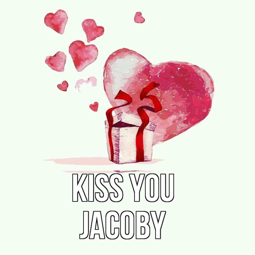 Greetings card с именем, Jacoby Kiss you признание в любви для парня или девушки Greetings with text for free download 
