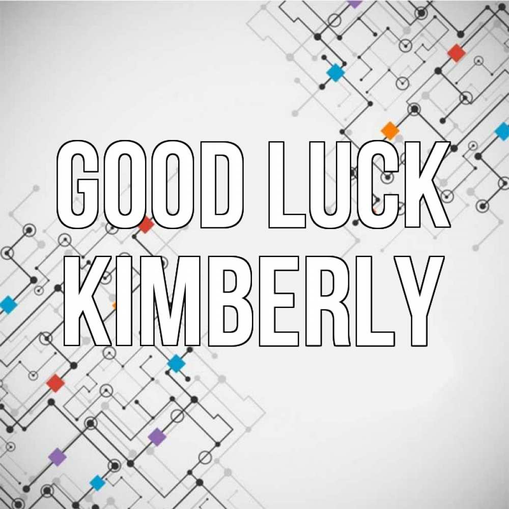 Greetings card с именем, Kimberly Good luck на удач Greetings with text for free download 