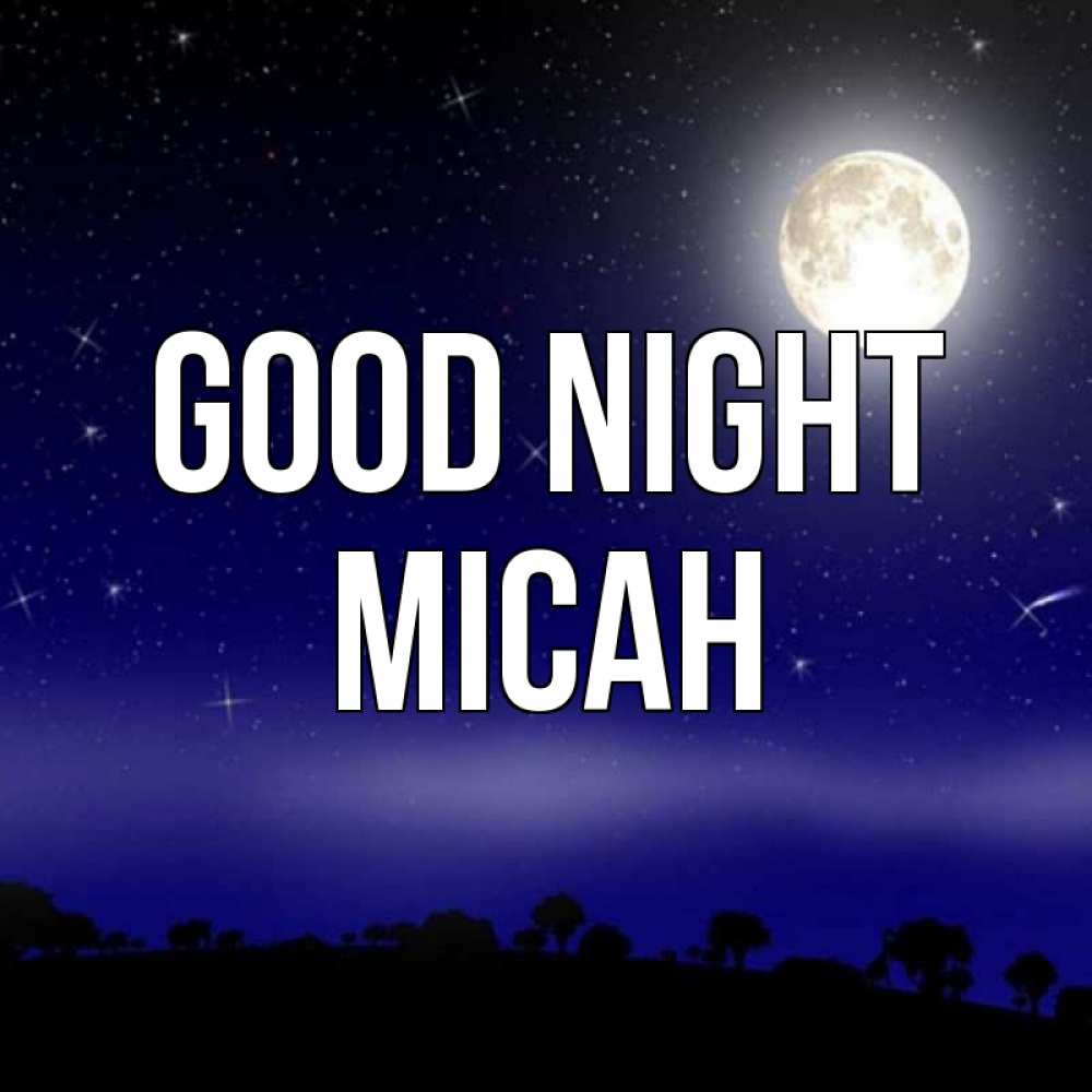 Greetings card с именем, Micah Good night ночное небо и лесная опушка при свете луны Greetings with text for free download 