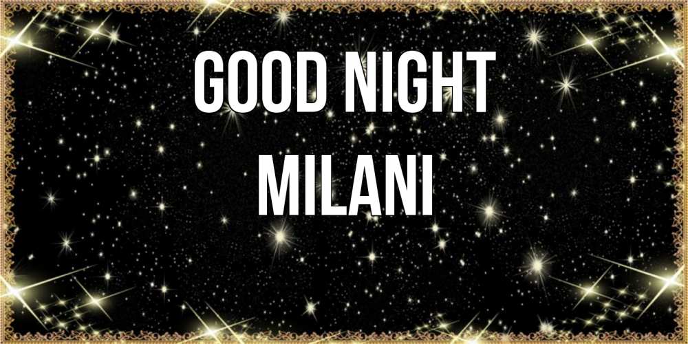 Greetings card с именем, Milani Good night засыпаем под звездами Greetings with text for free download 