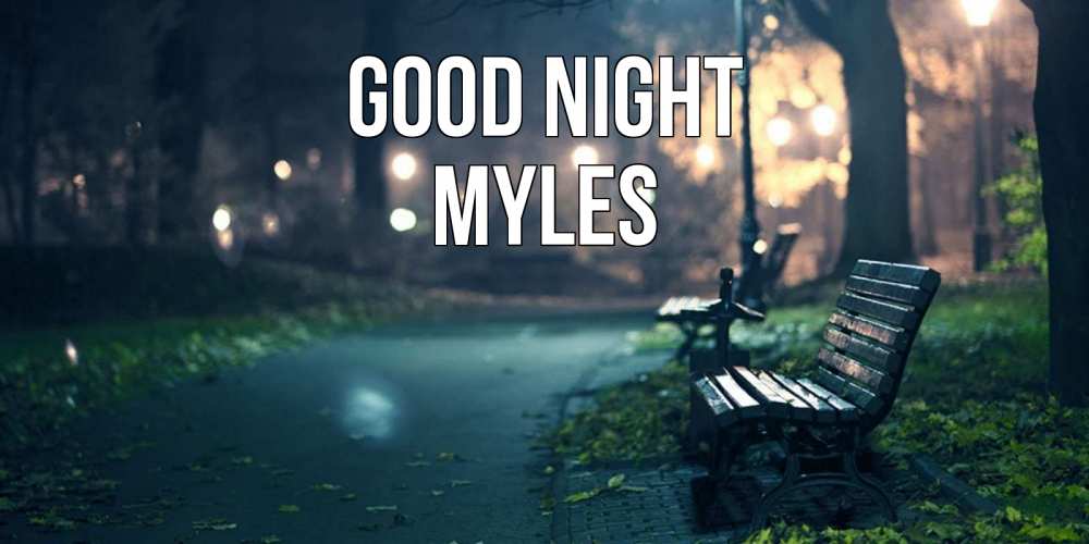 Greetings card с именем, Myles Good night открытка для пожелания сладких снов Greetings with text for free download 