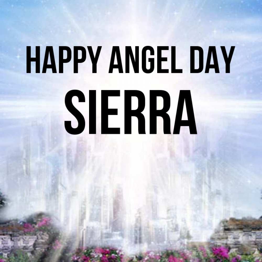 Greetings card с именем, Sierra happy angel day небесный свет Greetings with text for free download 