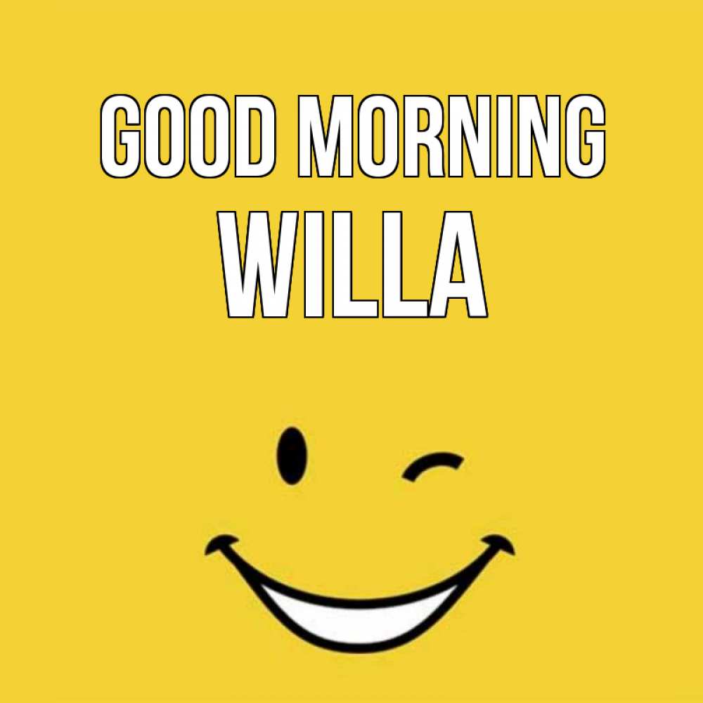 Greetings card с именем, Willa Good morning оранжевый фон Greetings with text for free download 