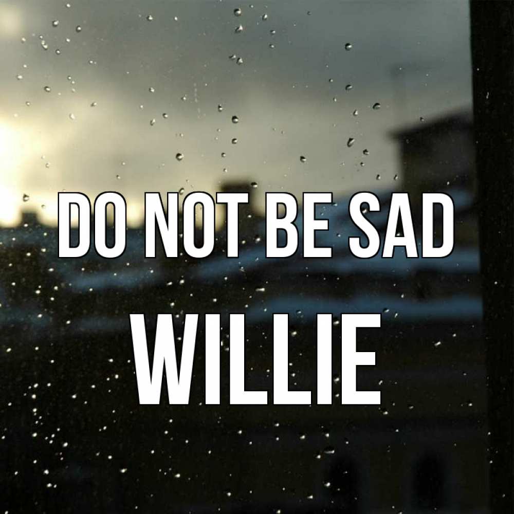 Greetings card с именем, Willie Do not be sad вид на крыши Greetings with text for free download 
