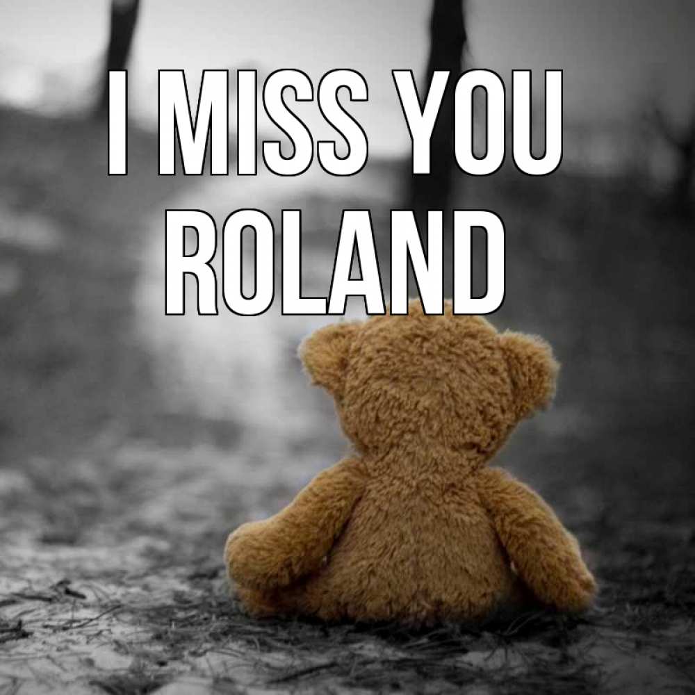 Greetings card с именем, Roland I miss you красивые открытки Greetings with text for free download 