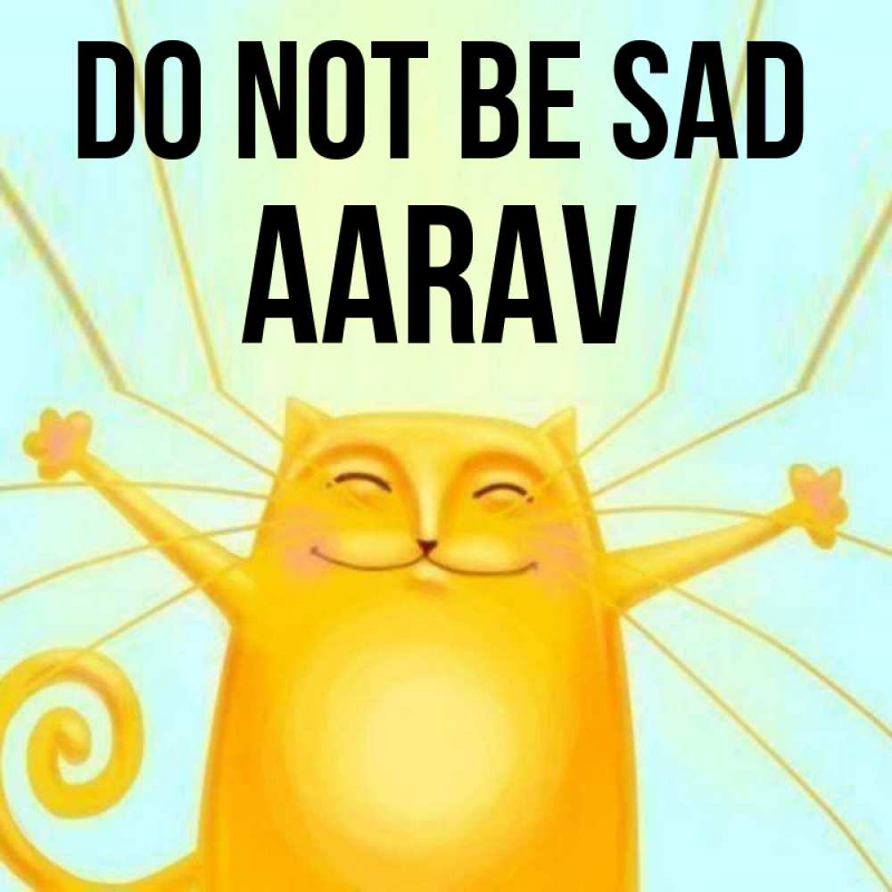 Greetings card с именем, Aarav Do not be sad обнимашки усатые Greetings with text for free download 