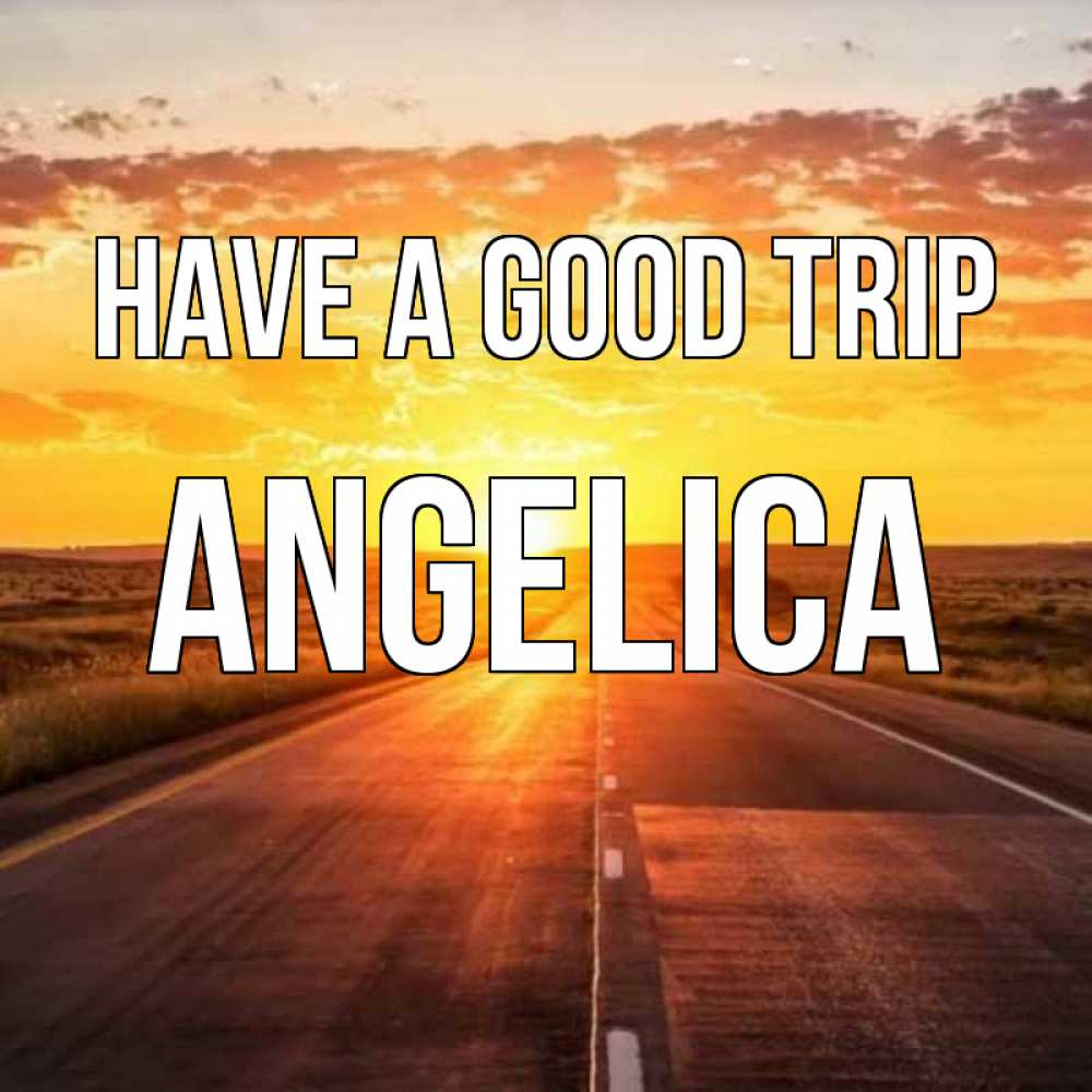 Greetings card с именем, Angelica Have a good trip солнечный свет, закат Greetings with text for free download 