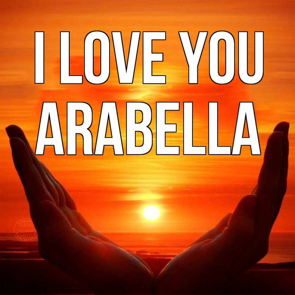 Greetings card с именем, Arabella I love you в руках Greetings with text for free download 