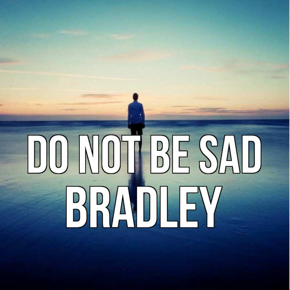 Greetings card с именем, Bradley Do not be sad небо и гладь льда Greetings with text for free download 