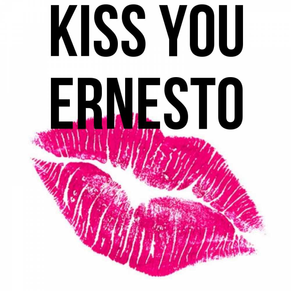Greetings card с именем, Ernesto Kiss you след от помады Greetings with text for free download 