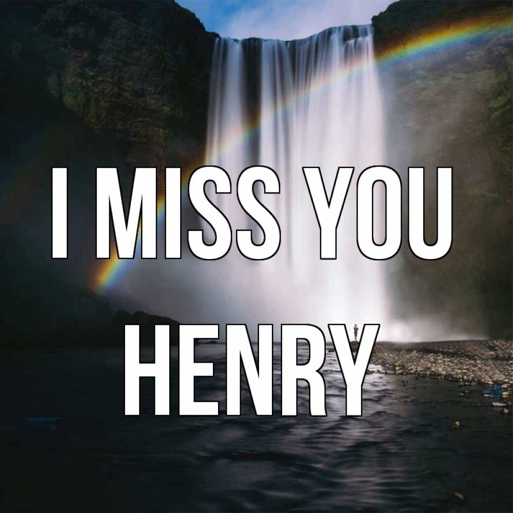 Greetings card с именем, Henry I miss you иди скорее ко мне Greetings with text for free download 