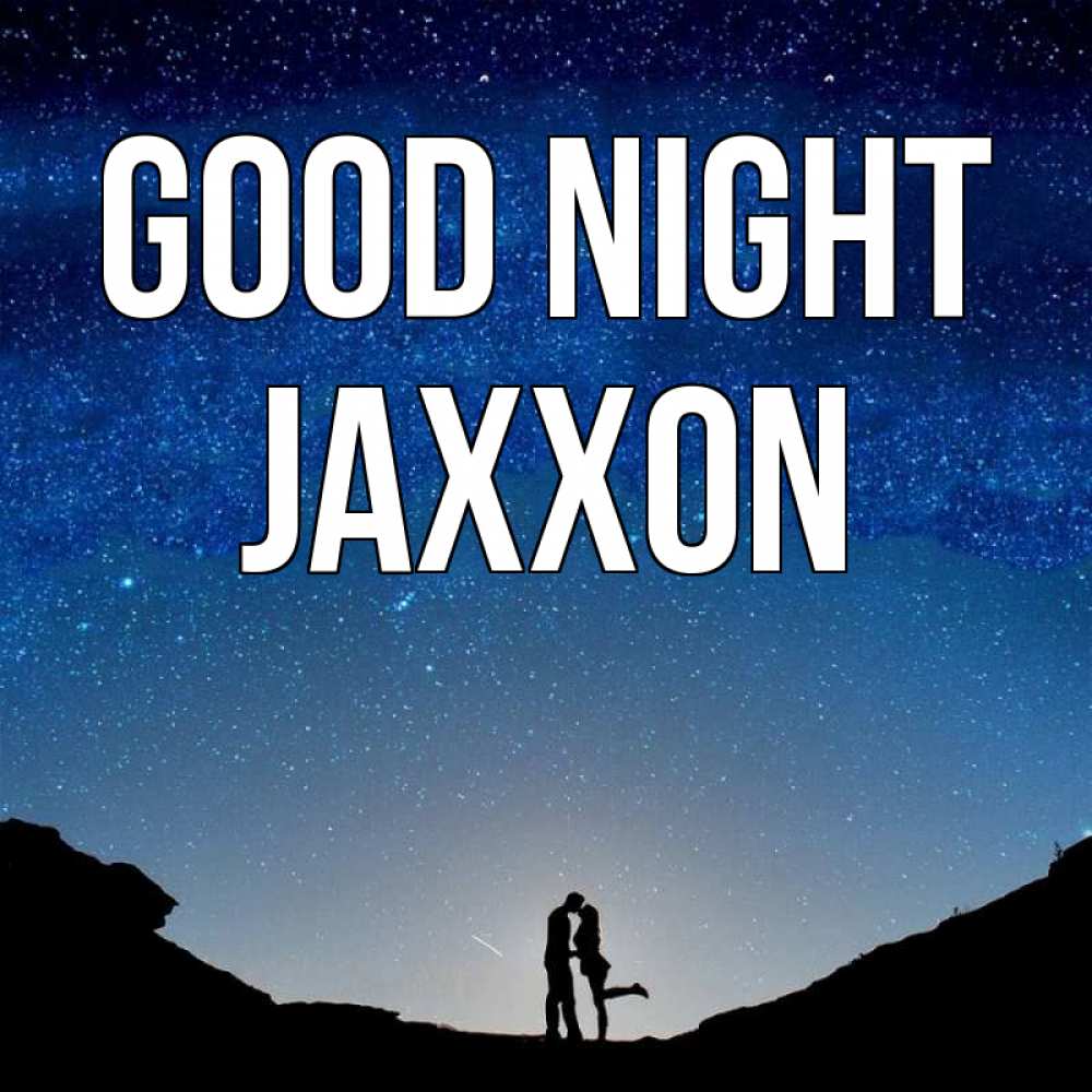 Greetings card с именем, Jaxxon Good night звездное небо и люди Greetings with text for free download 