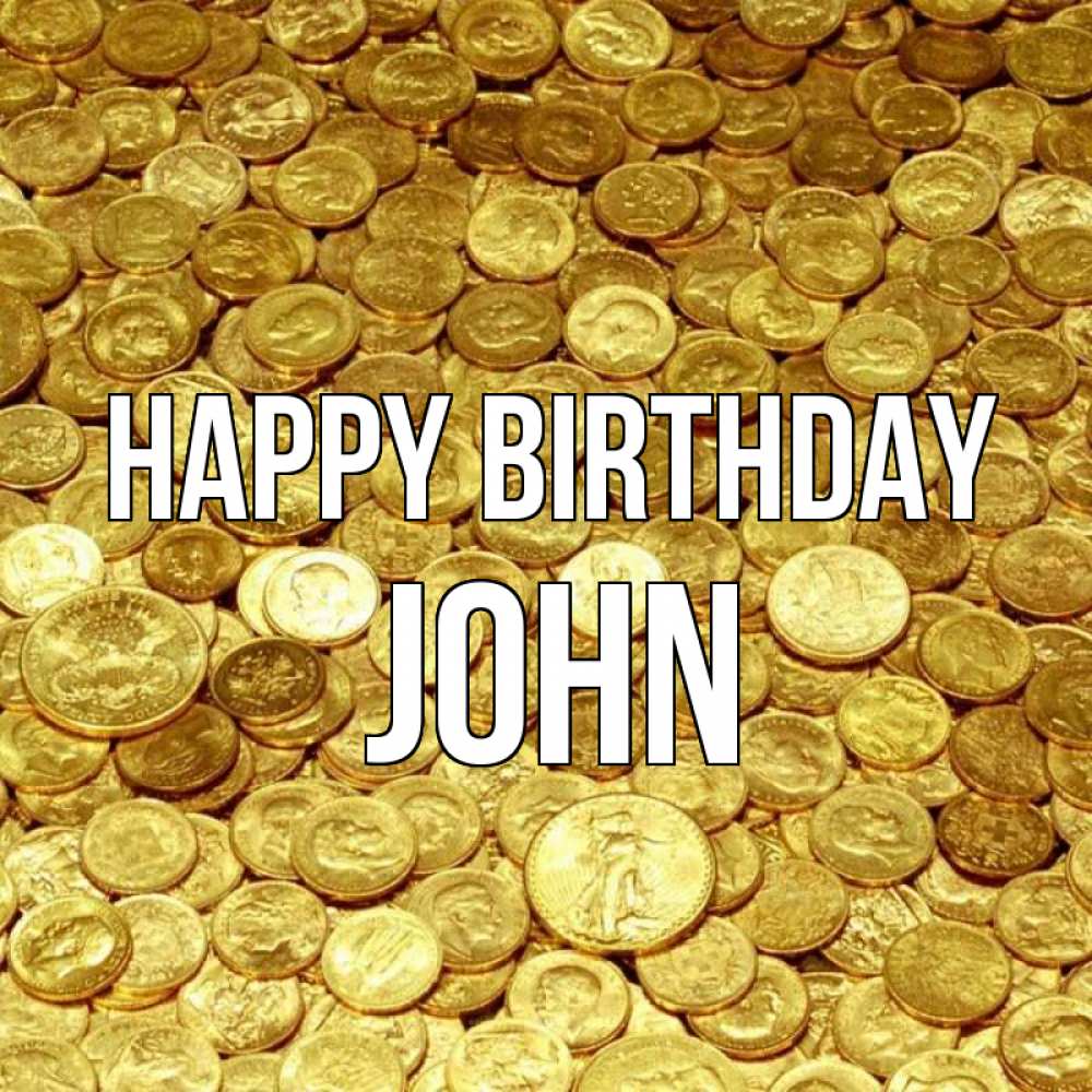 Greetings card с именем, John Happy Birthday с пожеланием разбогатеть Greetings with text for free download 