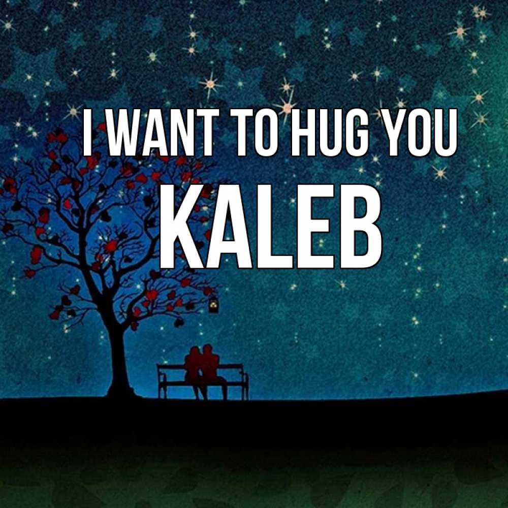 Greetings card с именем, Kaleb I want to hug you много звезд Greetings with text for free download 