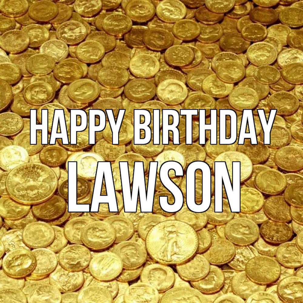 Greetings card с именем, Lawson Happy Birthday с пожеланием разбогатеть Greetings with text for free download 