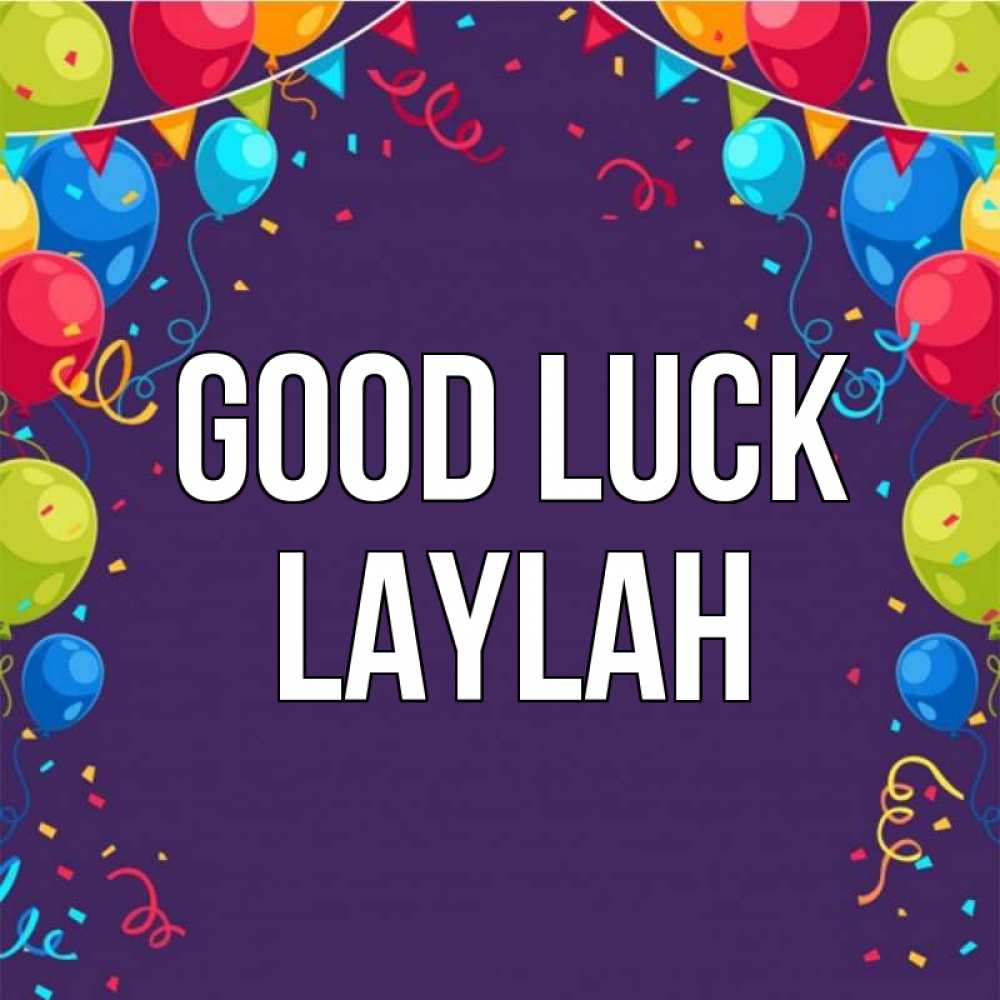 Greetings card с именем, Laylah Good luck шары Greetings with text for free download 