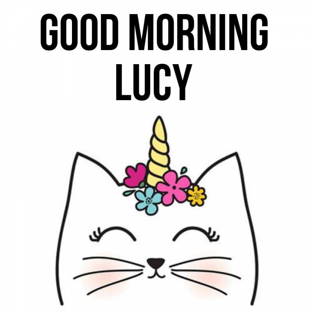 Greetings card с именем, Lucy Good morning утречко Greetings with text for free download 