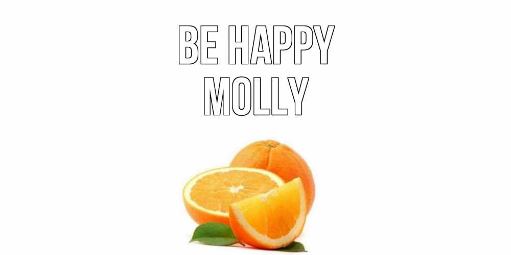 Greetings card с именем, Molly Be happy мандарин Greetings with text for free download 