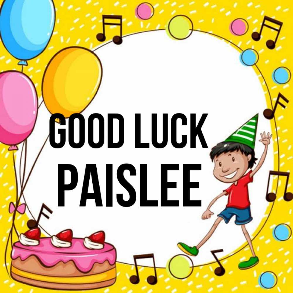 Greetings card с именем, Paislee Good luck открытка 1 Greetings with text for free download 